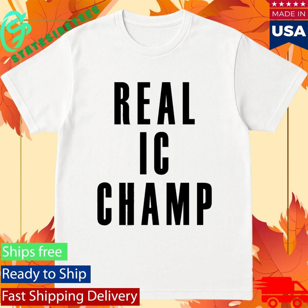 Real IC Champ Shirt
