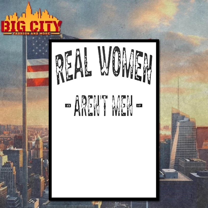 Real Women Aren’t Men 2025 text shirt