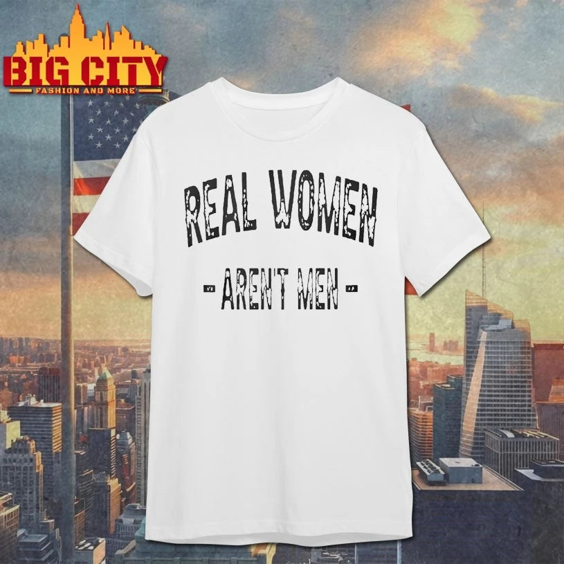 Real Women Aren’t Men 2025 text shirt