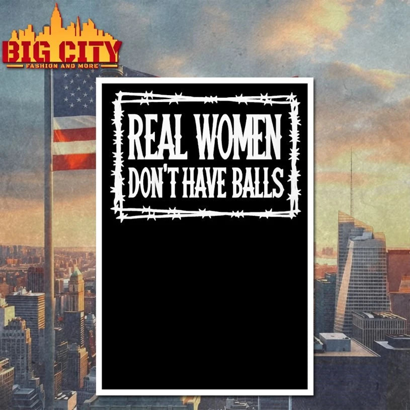 Real Women Don’t Have Balls shirt