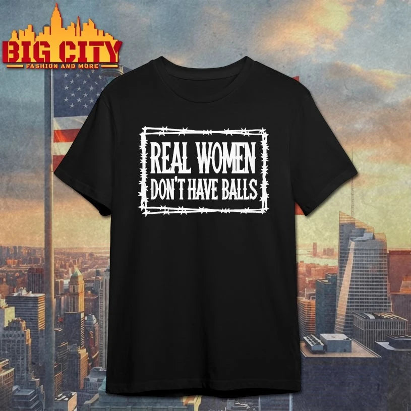 Real Women Don’t Have Balls shirt