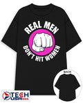 Real men don’t hit women shirt