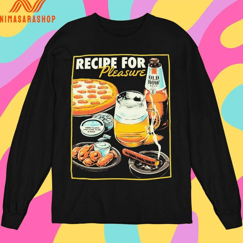 Recipe For Pleasure Shirts