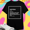 Reckless Gorillas Of A Person Or Their Actions Without Thinking Or Caring About The Consequences Of An Action Shirts