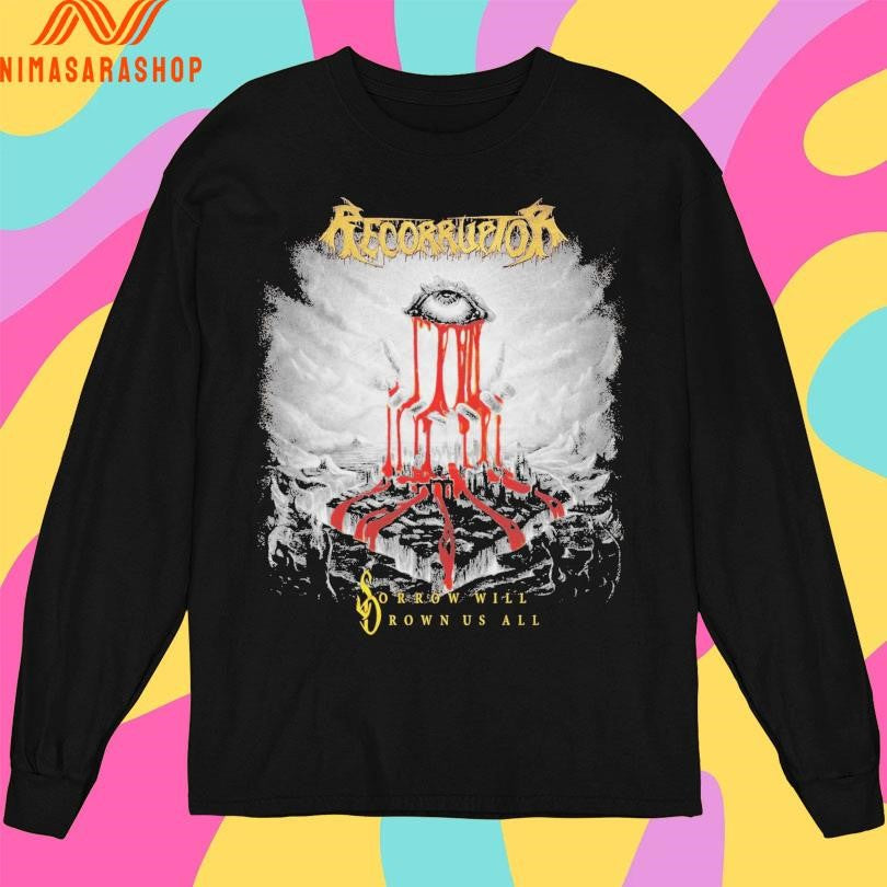 Recorruptor Sorrow Will Drown Us All Shirts