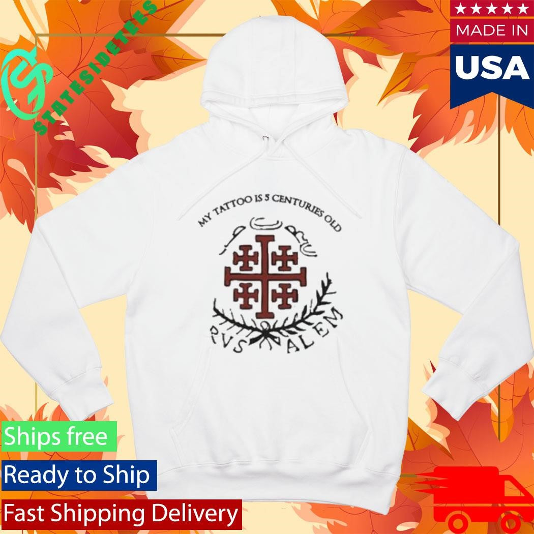 Red Jerusalem Cross My Tattoo Is 5 Centuries Old Shirt