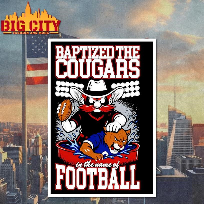 Red Raiders Baptized The Cougars In The Name Of Football shirt