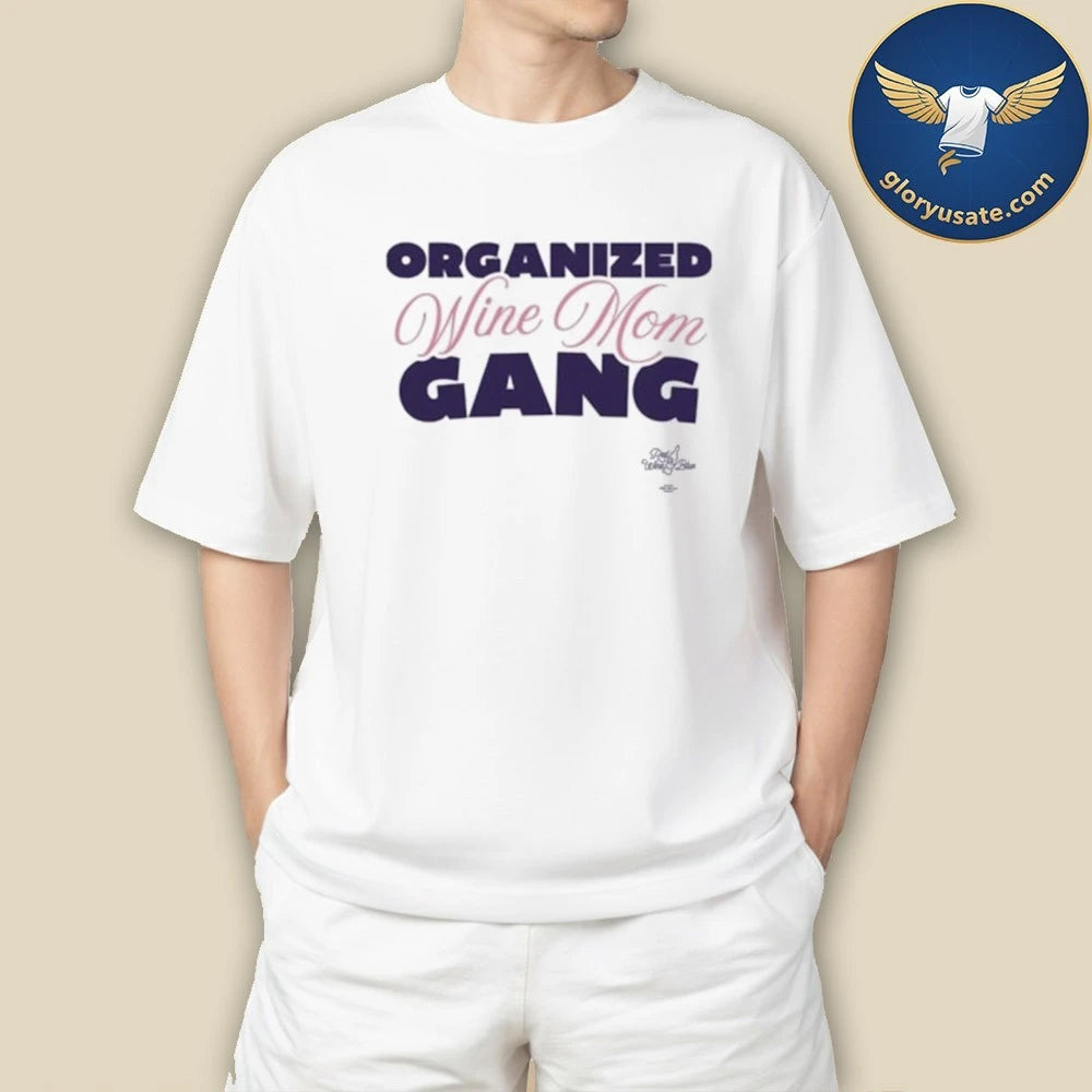 Red Wine And Blue Store Merch Organized Wine Mom Gang T-Shirt