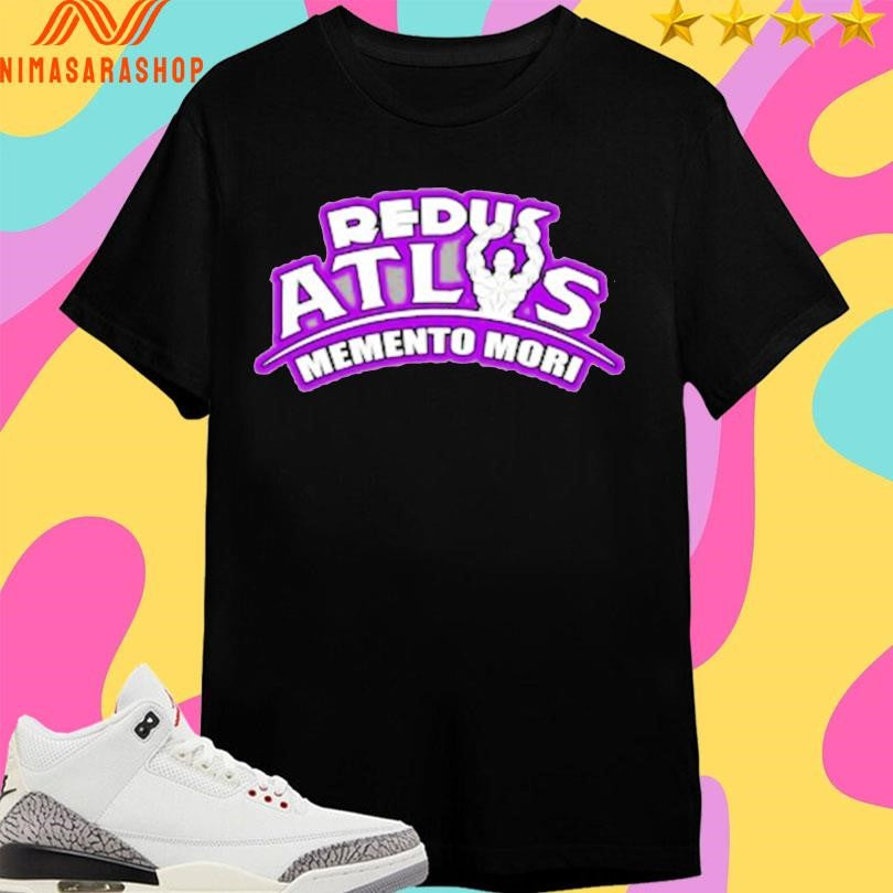 Redus Atlas Memento Mori Shirts