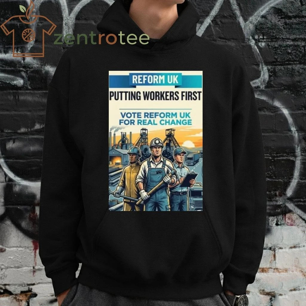 Reform Uk putting workers first vote reform UK for real change tee