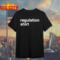Regulation Podcast Regulation shirt