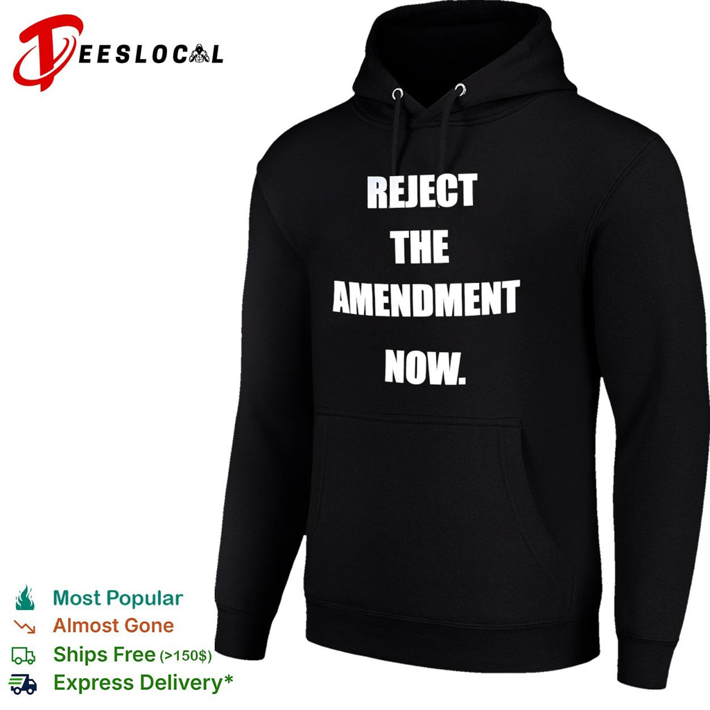 Reject the amendment now protest statement shirt