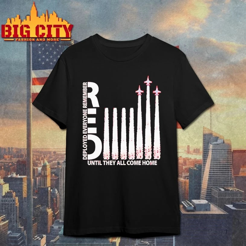 Remember Everyone Deployed Until They All Come Home shirt