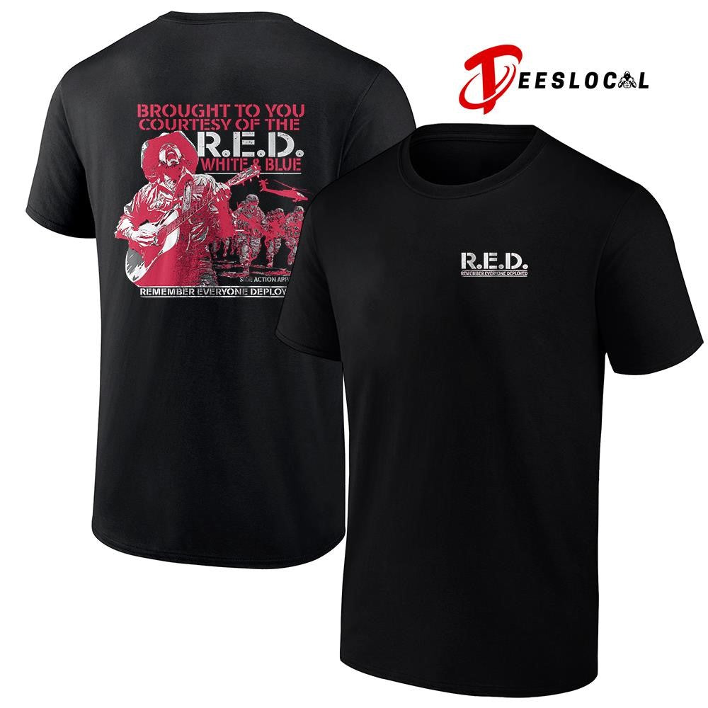 Remember Everyone Deployed brought to you courtesy of the red white and blue graphic shirt