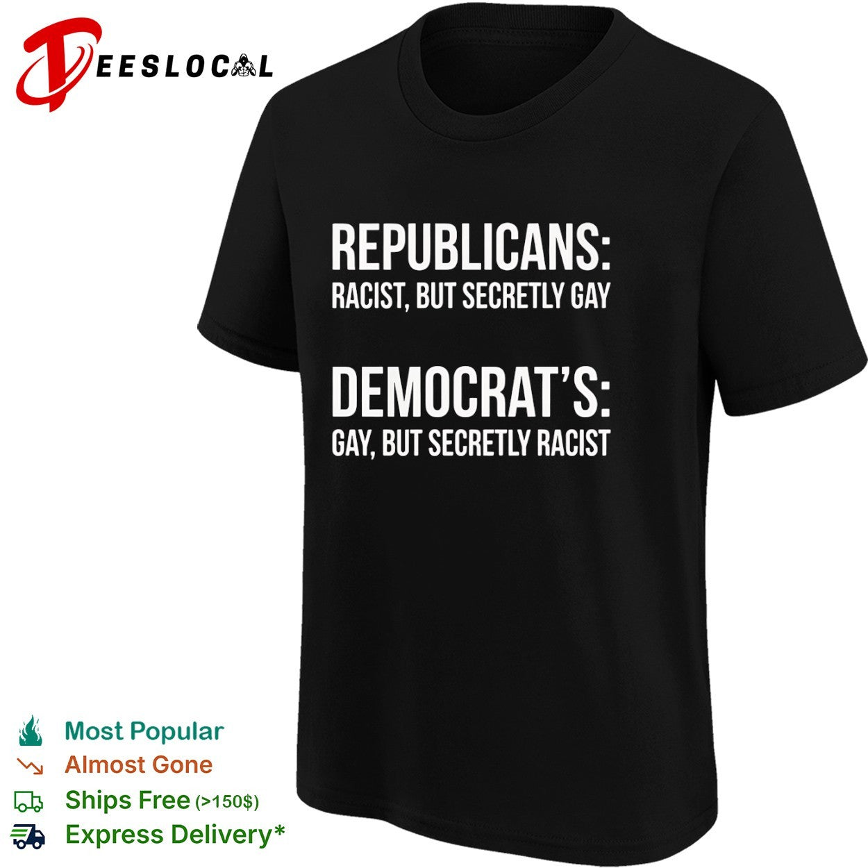 Republicans racist but secretly gay Democrats gay but secretly racist shirt