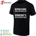 Republicans racist but secretly gay Democrats gay but secretly racist shirt