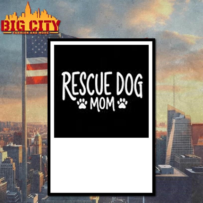 Rescue Dog Mom Shirt