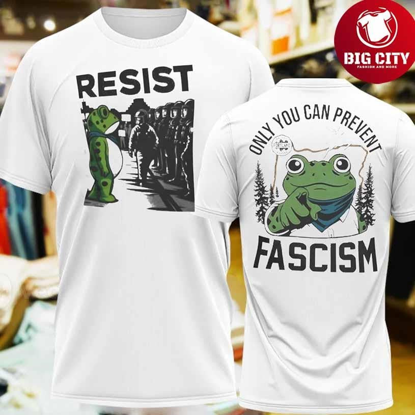 Resist Portland Only You Can Prevent Fascism Shirt