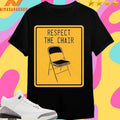 Respect The Chair Parking Shirts