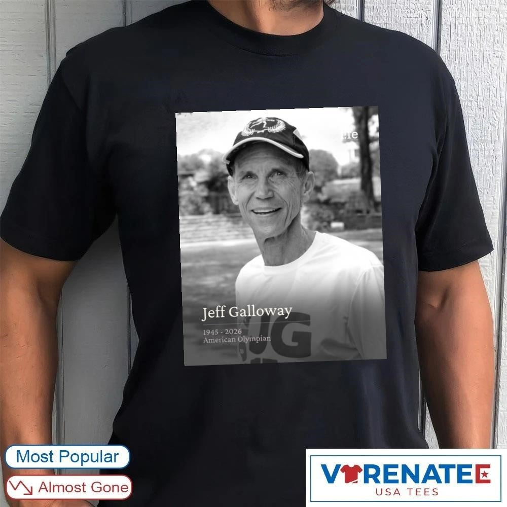 Rest In Peace Jeff Galloway American Olympian 1945 – 2026 Poster shirt