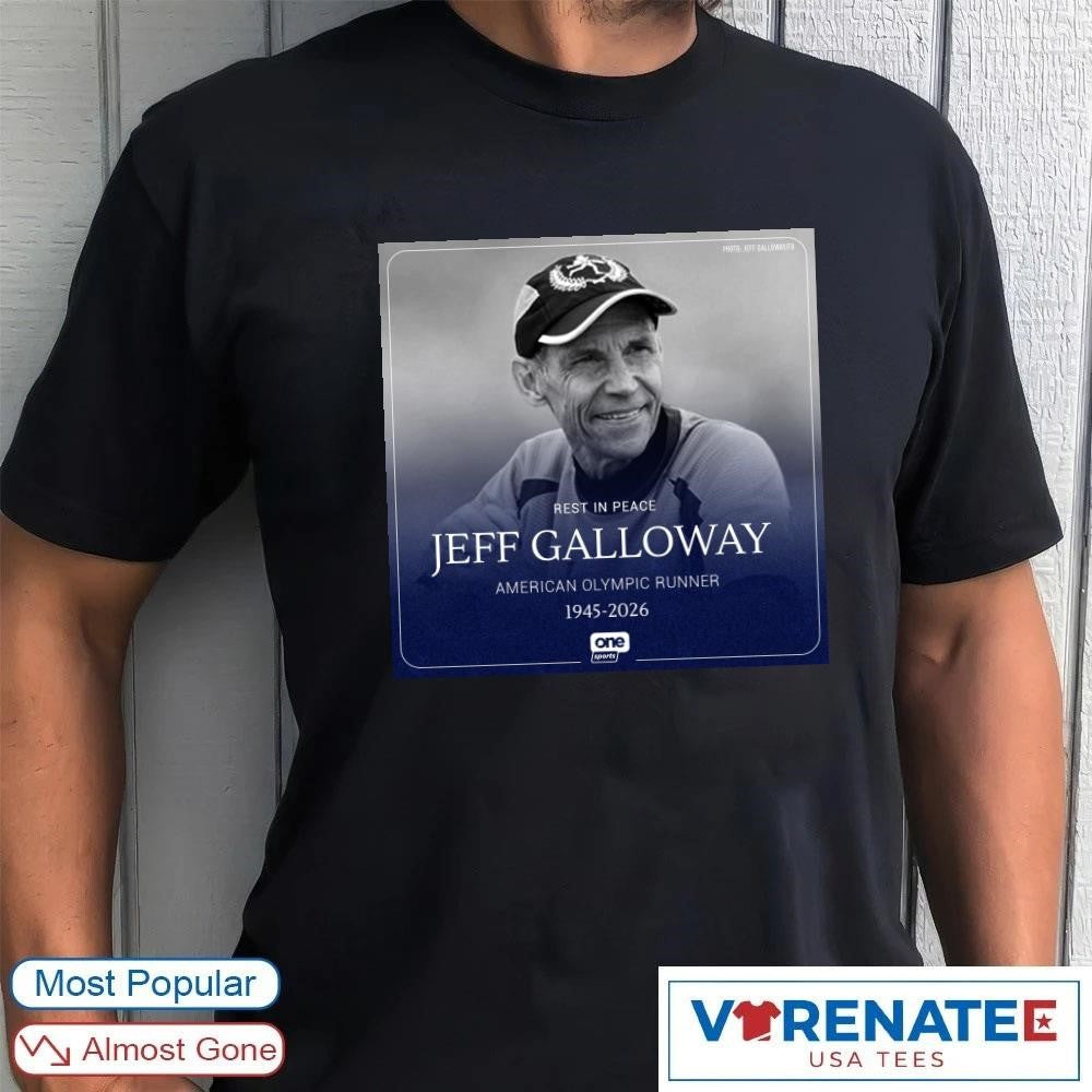 Rest In Peace Jeff Galloway American Olympic Runner 1945 – 2026 Poster shirt