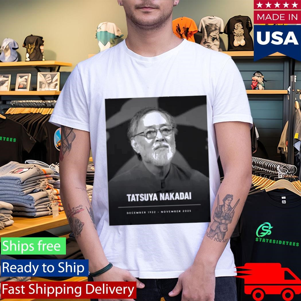Rest In Peace Legendary Japanese Tatsuya Nakadai December 1932 November 2025 Poster Shirt