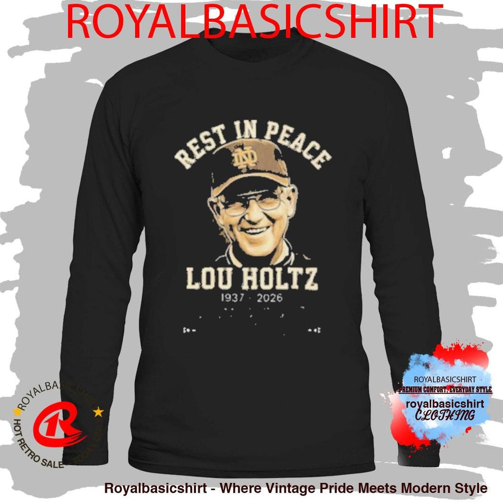 Rest In Peace Lou Holtz 1937 2026 Notre Dame Legendary Coach Tribute Shirt