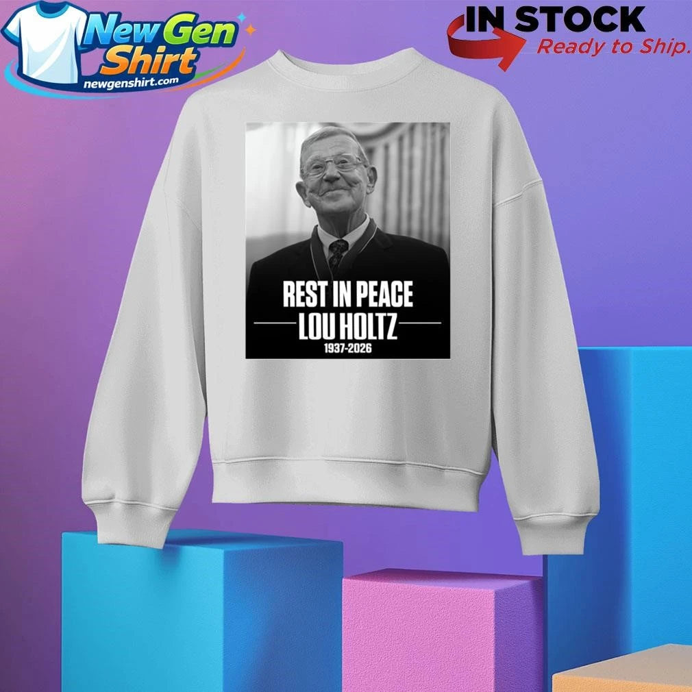 Rest In Peace Lou Holtz 1937 2026 Shirt