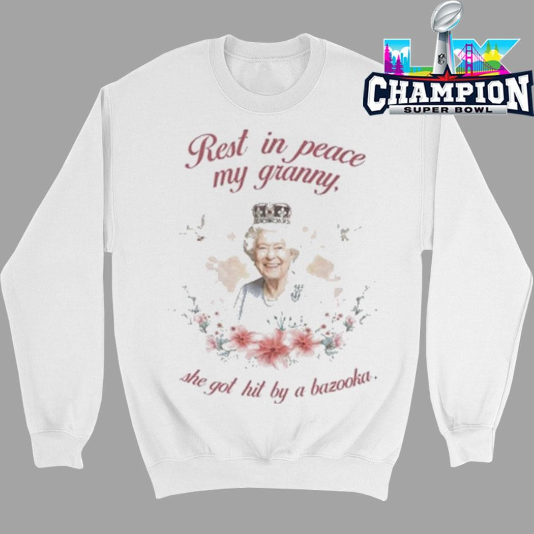 Rest In Peace My Granny She Got Hit By A Bazooka Shirt