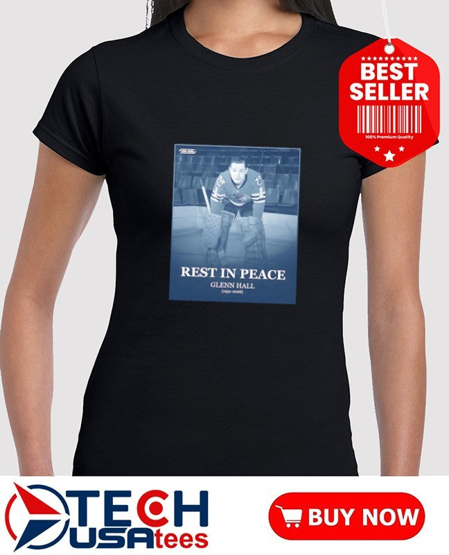 Rest in peace Glenn Hall Mr. Goalie 1931-2026 Chicago Black Hawks shirt