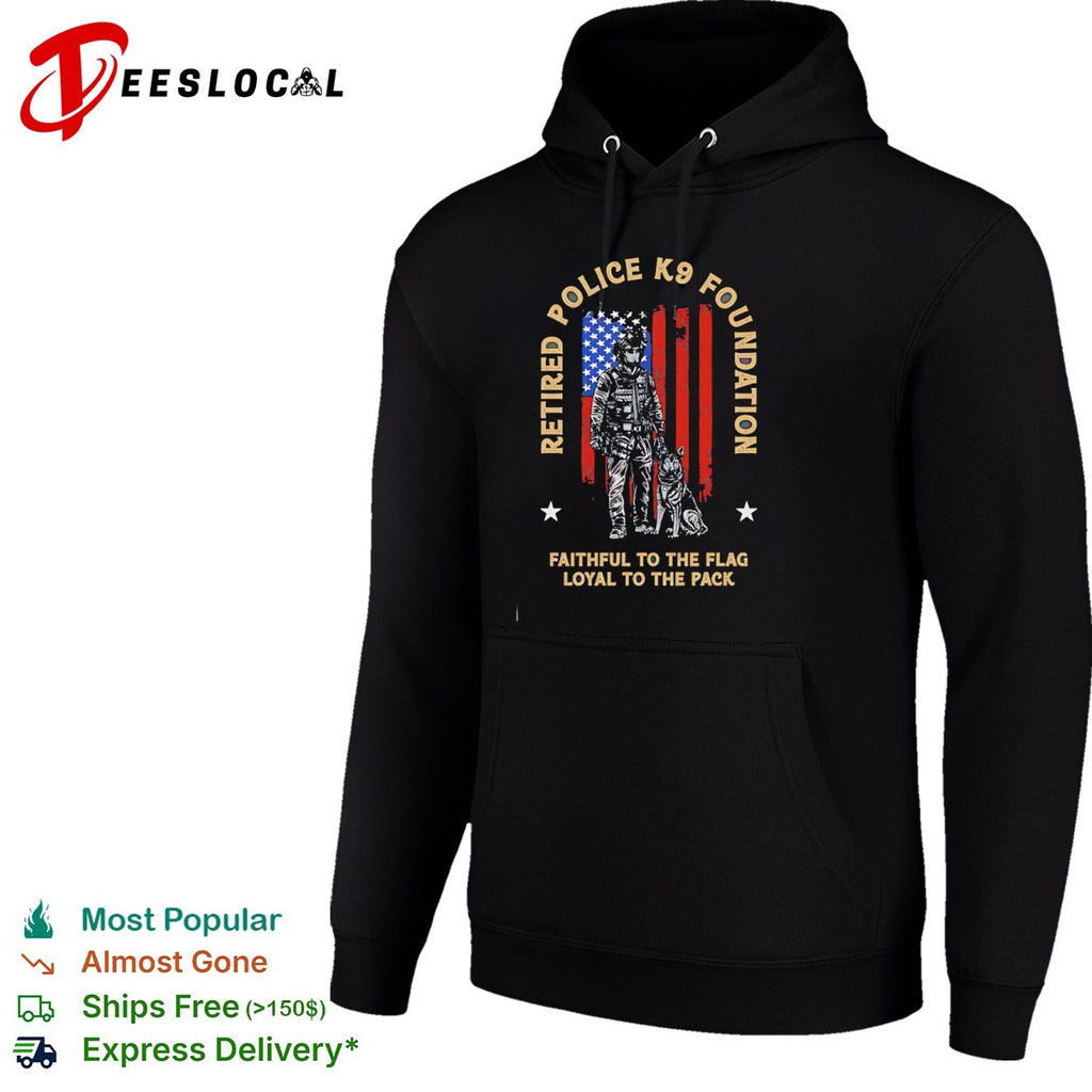 Retired Police K9 Foundation Faithful to the Flag Loyal to the Pack American shirt