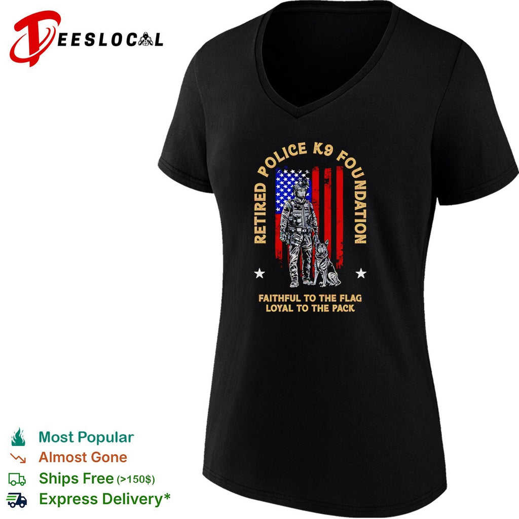 Retired Police K9 Foundation faithful to the flag loyal to the pack shirt