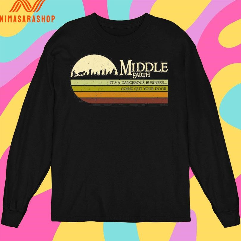 Retro Middle Earthes It’s A Dangerous Business Going Out Your Door Shirts