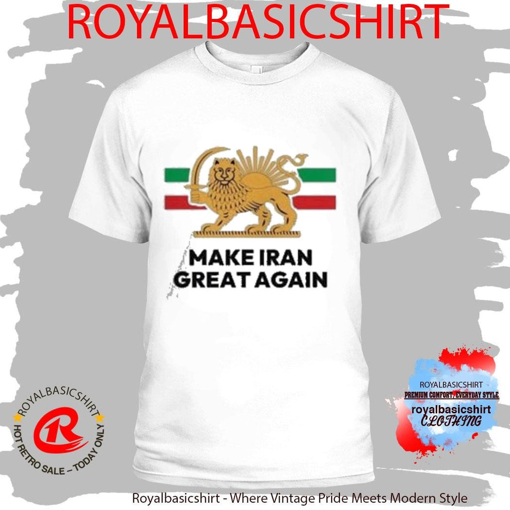 Reza Pahlavi Make Iran Great Again T-Shirt