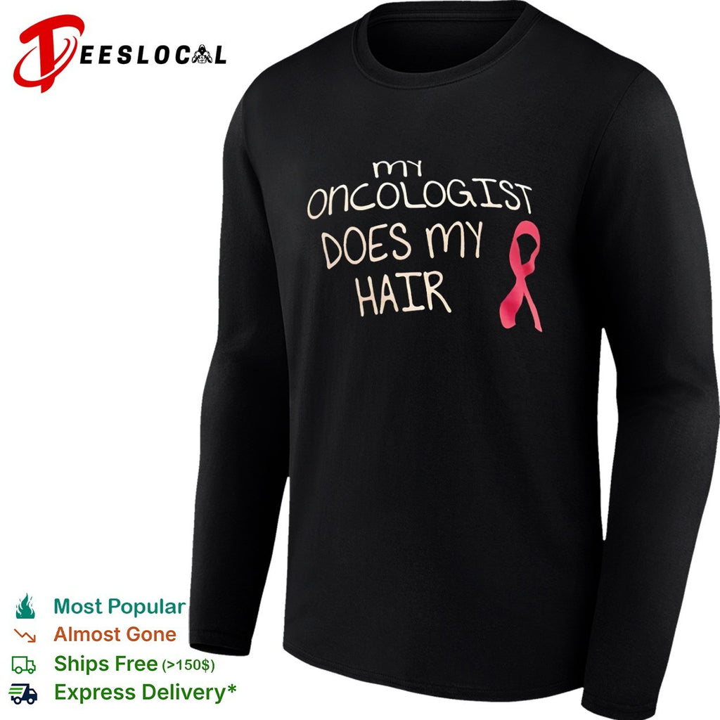 Ribbon my oncologist does my hair shirt
