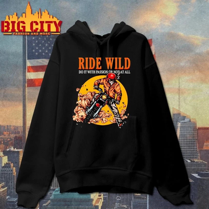 Ride Wild do it with passion or not at all shirt