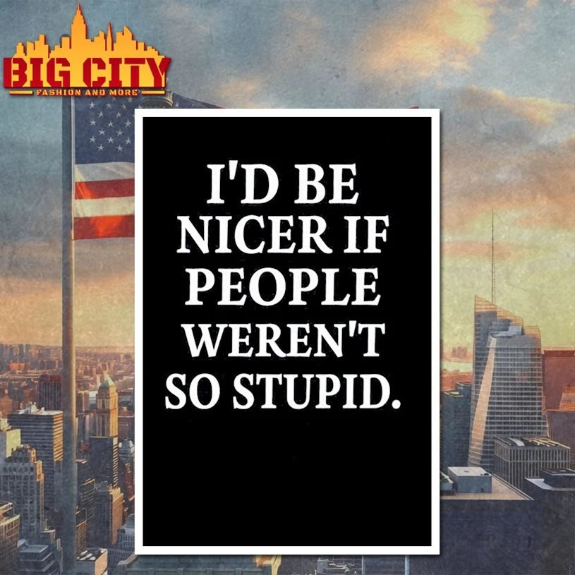 Riley And Landon I’d Be Nicer If People Weren’t So Stupid shirt