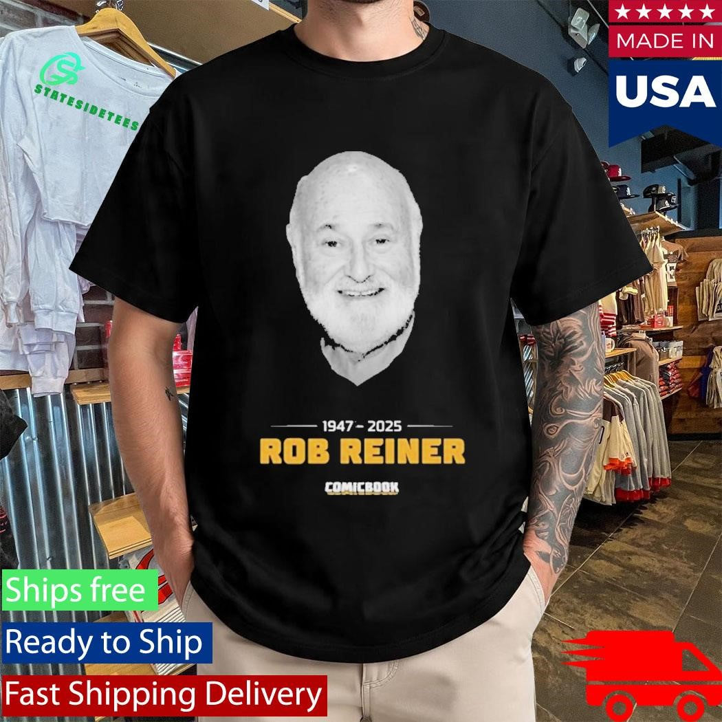 Rip Rob Reiner 19472025 Thanks For The Memories Shirt