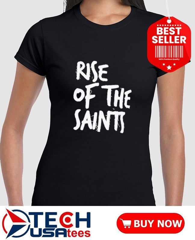 Rise of The Saints shirt