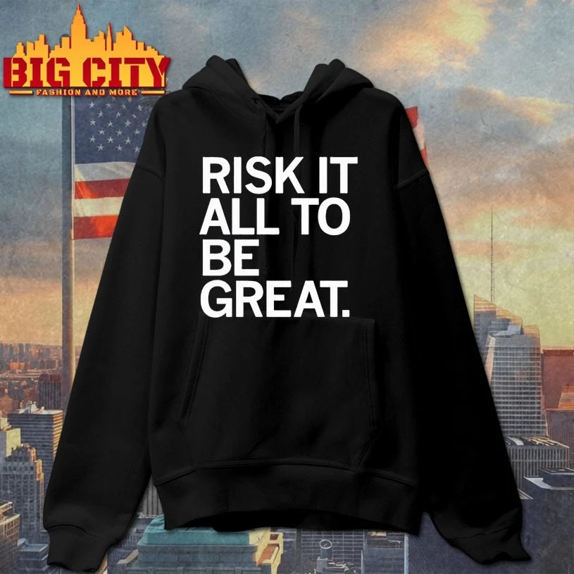 Risk It All To Be Great shirt