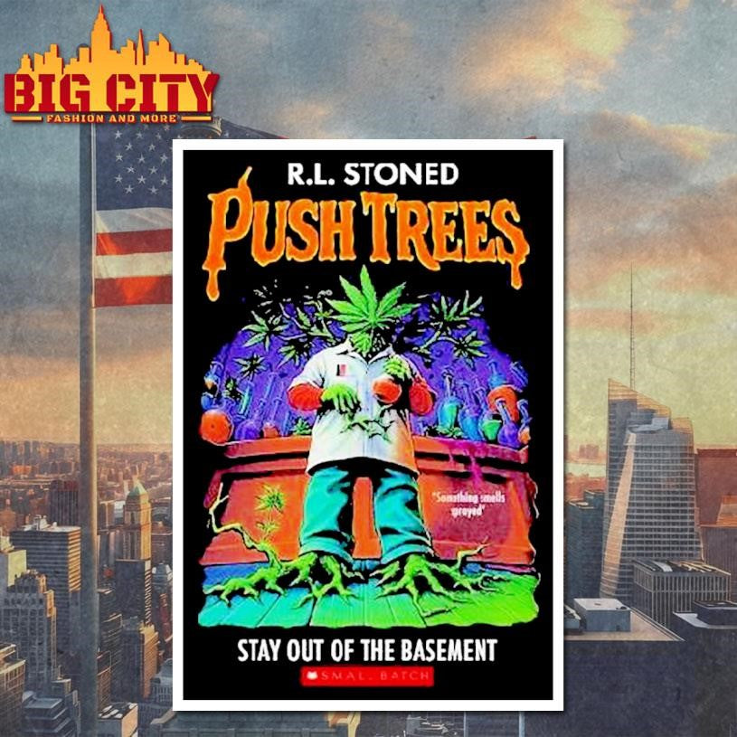 Rl Stoned Push Trees Stay Out Of The Basement Small Batch Something Smells Sprayed Shirt