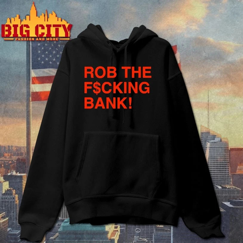 Rob The F$cking Bank t-shirt