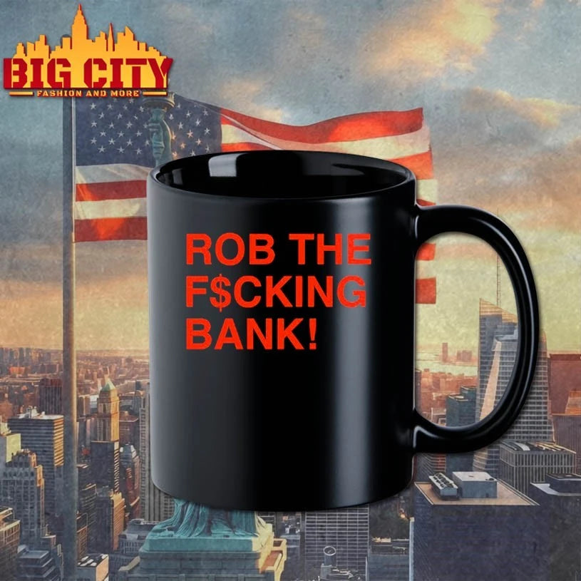 Rob The F$cking Bank t-shirt