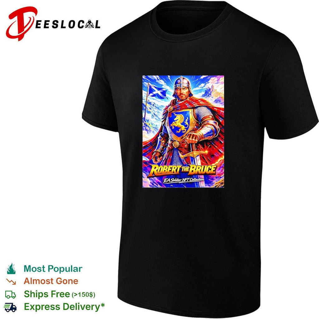 Robert the Bruce Legendary King of Scotland shirt