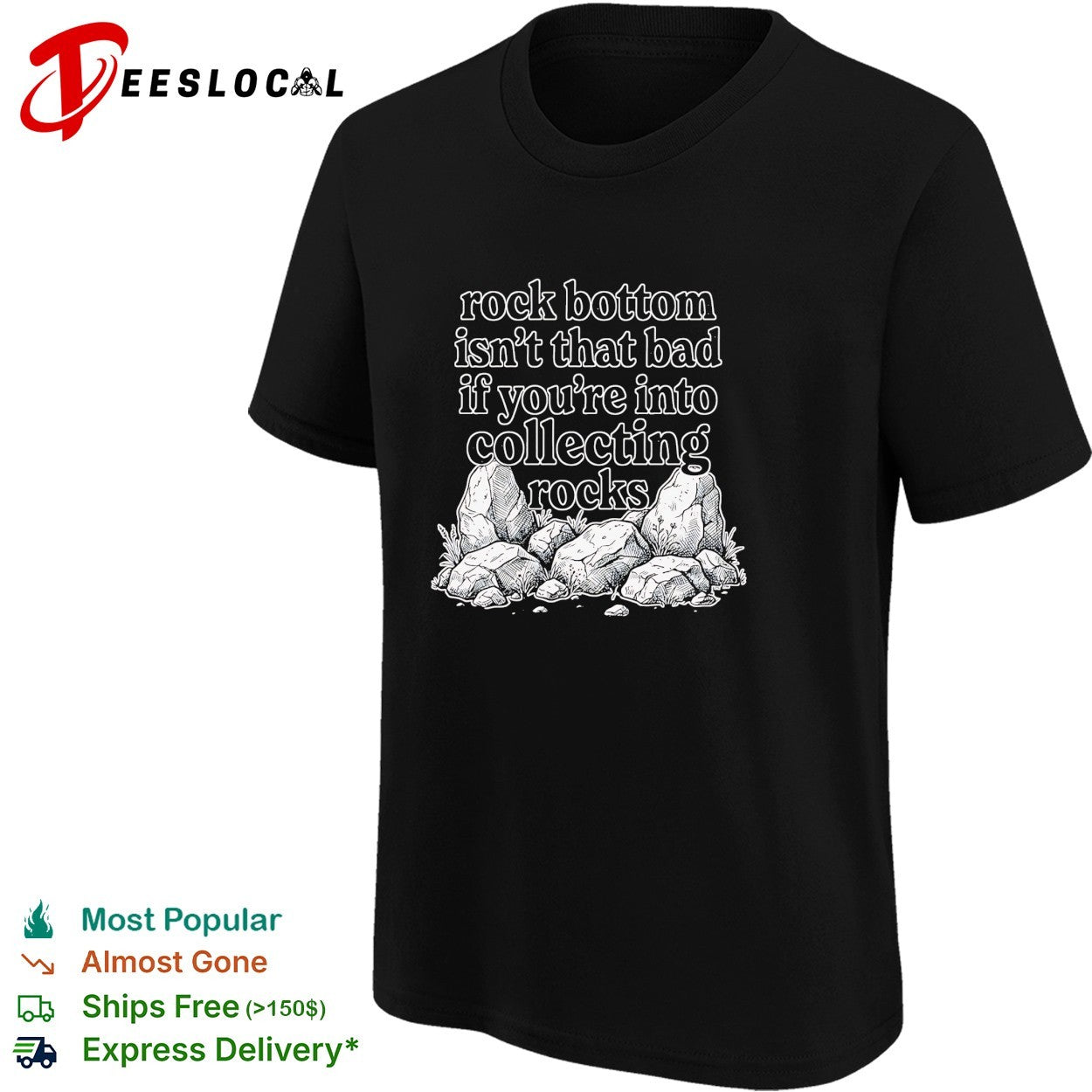 Rock bottom isn’t that bad if you’re into collecting rocks shirt
