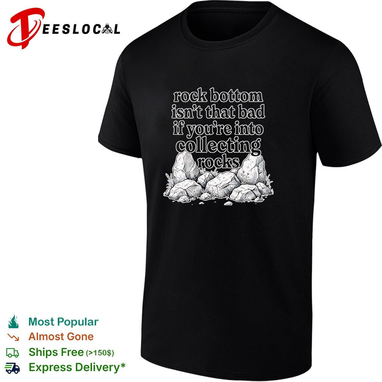 Rock bottom isn’t that bad if you’re into collecting rocks shirt