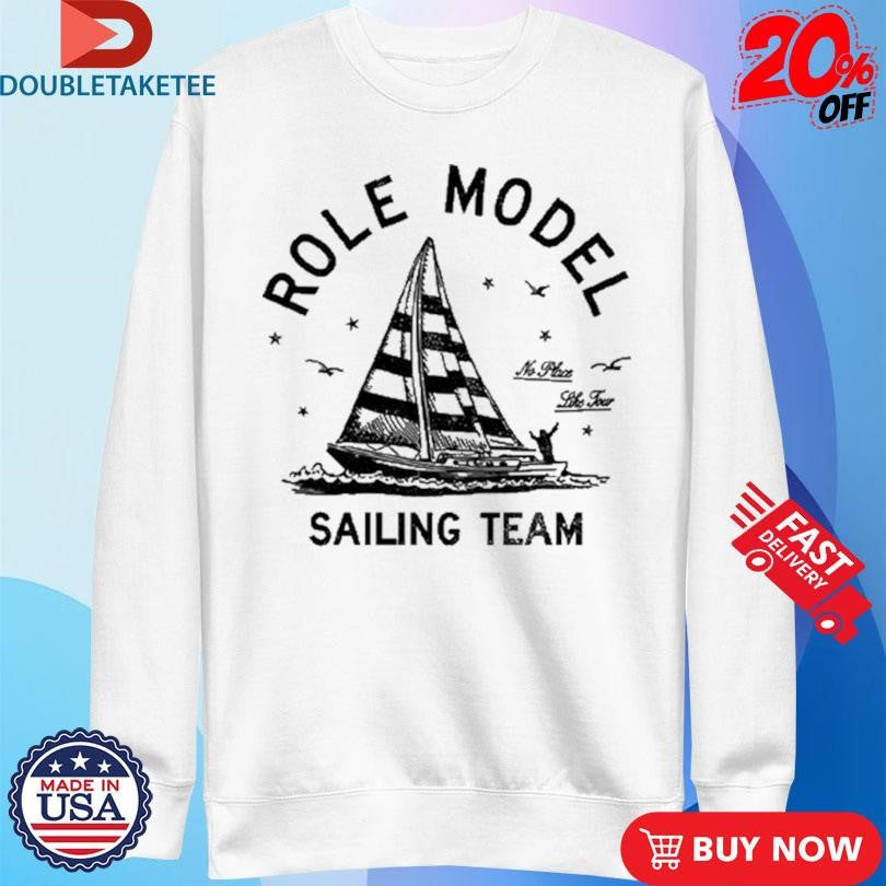 Role Model Sailing Team No More Like Tour Shirts