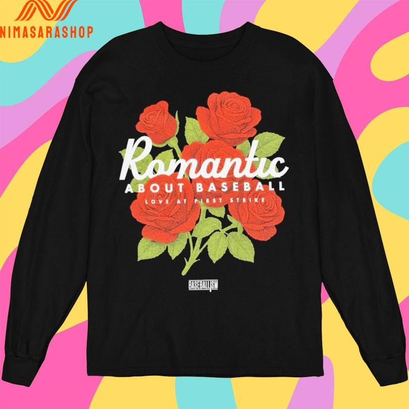 Romantic About Baseball Love At First Strike Shirts