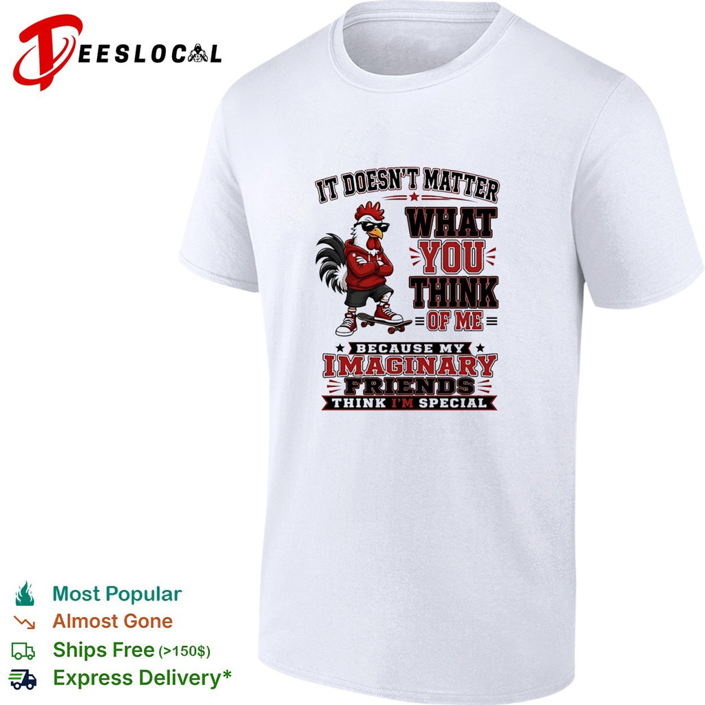 Rooster wearing red hoodie it doesn’t matter what you think of me shirt