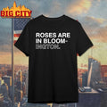 Roses Are In Bloom-ington Shirt